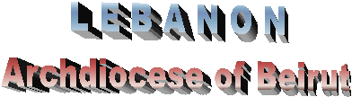 L E B A N O N
Archdiocese of Beirut