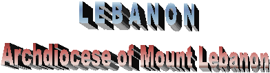 L E B A N O N
Archdiocese of Mount Lebanon