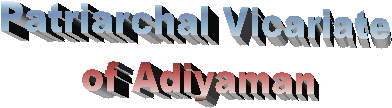 Patriarchal Vicariate
of Adiyaman