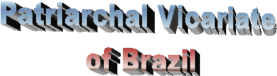 Patriarchal Vicariate
of Brazil