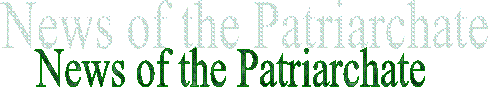 News of the Patriarchate