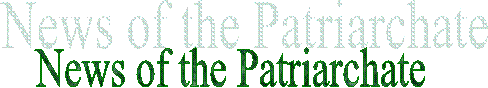 News of the Patriarchate